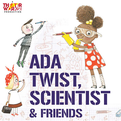 Education Matinees - Ada Twist, Scientist and Friends